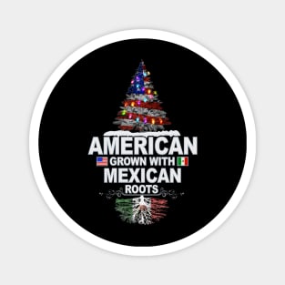 Christmas Tree  American Grown With Mexican Roots - Gift for Mexican From Mexico Magnet